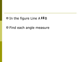 In the figure Line A  B Find each angle measure  