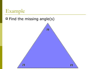 Example Find the missing angle(s) 