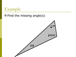 Example Find the missing angle(s) 