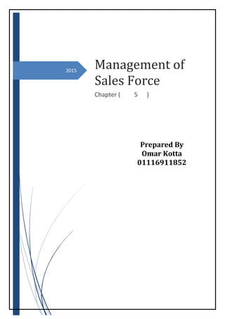 2015
Management of
Sales Force
Chapter ( 5 )
Prepared By
Omar Kotta
01116911852
 