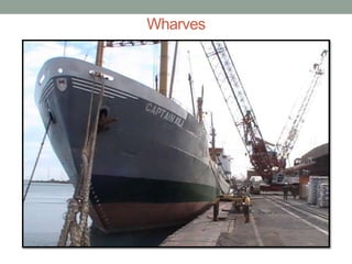 Wharves
 