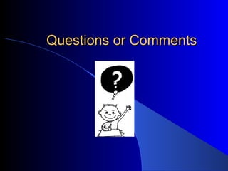 Questions or Comments 