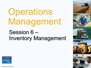 Operations Management Session 6 –  Inventory Management 