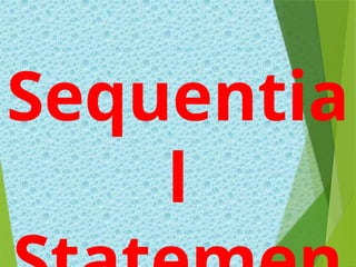 Sequentia
l
 