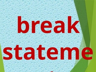 break
stateme
 