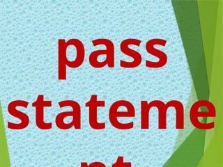 pass
stateme
 