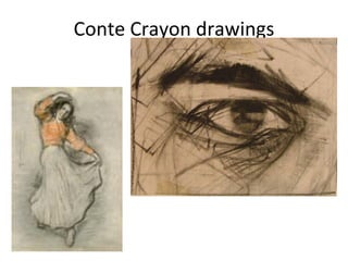 Conte Crayon drawings 