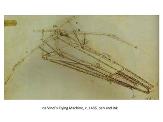 da Vinci’s Flying Machine, c. 1486, pen and ink 