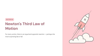 SECTION 6.6
Newton's Third Law of
Motion
For every action, there is an equal and opposite reaction — perhaps the
most surprising law of all.
 
