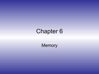 Chapter 6 Memory 