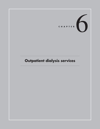 Outpatient dialysis services
C ha p t e r
6
 