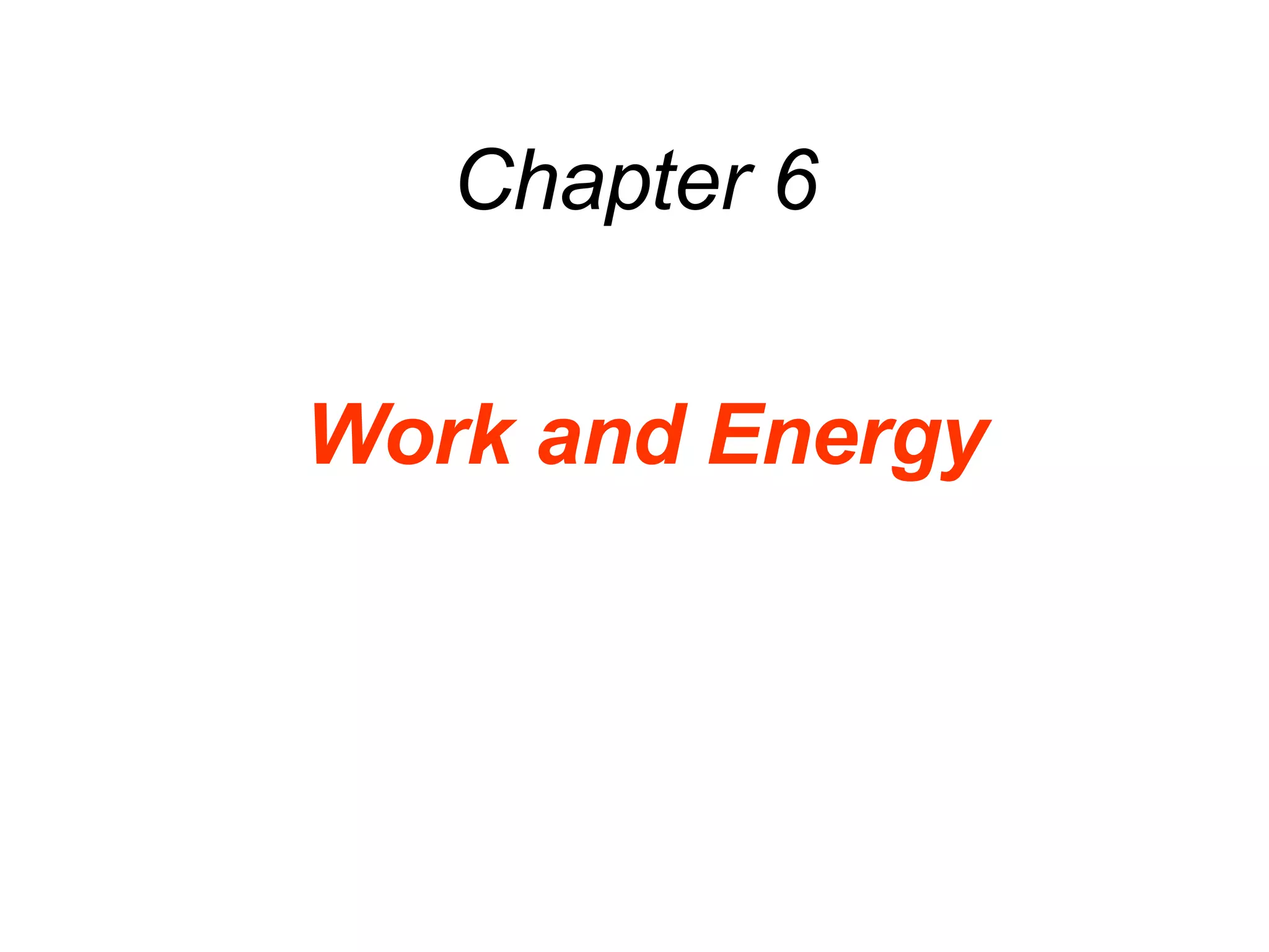 Chapter 6 Work and Energy 