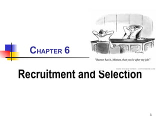 C HAPTER   6 Recruitment and Selection 