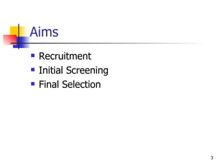 Aims Recruitment Initial Screening Final Selection 