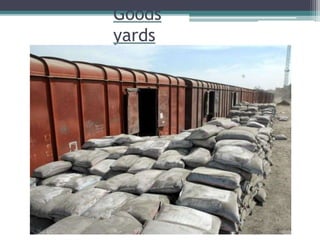 Goods
yards
 