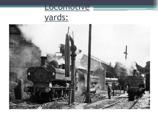 Locomotive
yards:
 