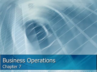Business Operations Chapter 7 