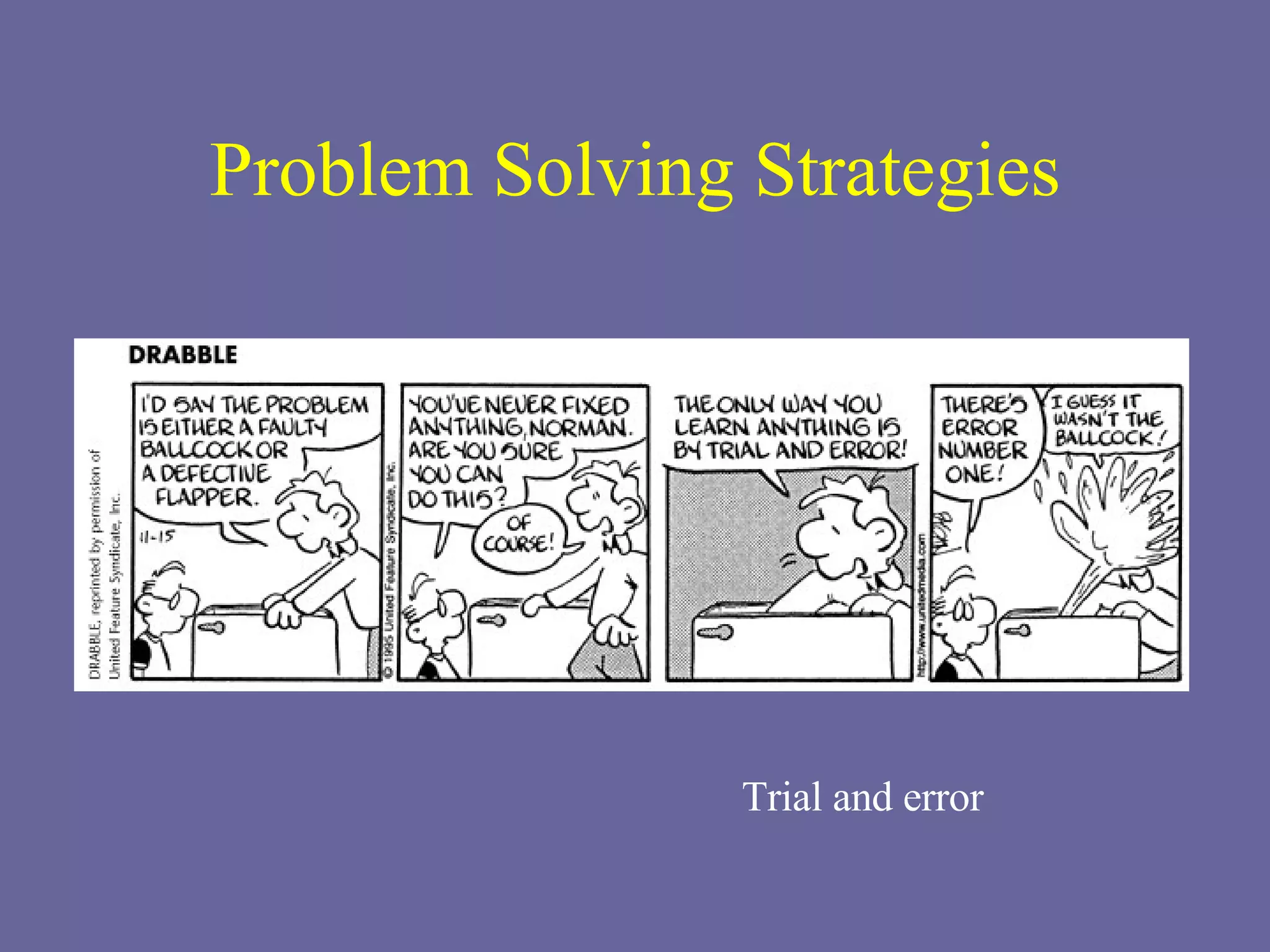 Problem Solving Strategies Trial and error 