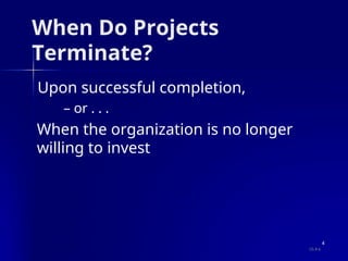 Terminate Project Code Successful delivery of the project scope or failure to do marks the ...