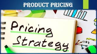 Product Pricing
 