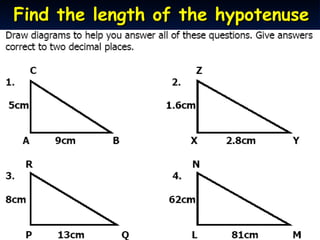 Find the length of the hypotenuse 