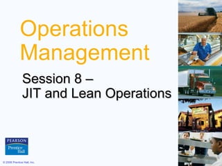 Operations Management Session 8 –  JIT and Lean Operations 