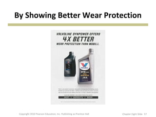 By Showing Better Wear Protection
57Copyright 2010 Pearson Education, Inc. Publishing as Prentice Hall Chapter Eight Slide
 