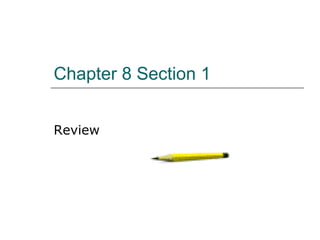Chapter 8 Section 1 Review 