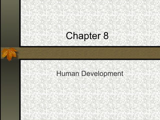 Chapter 8 Human Development 