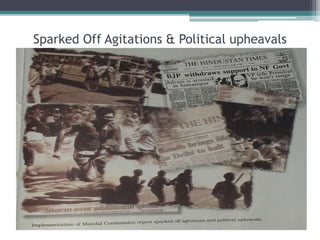 Sparked Off Agitations & Political upheavals
 