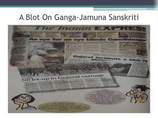 A Blot On Ganga-Jamuna Sanskriti
 