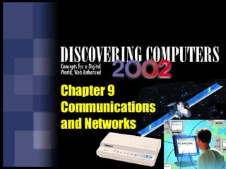 Chapter 9 Communications and Networks  