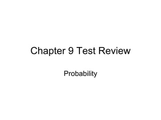 Chapter 9 Test Review Probability 