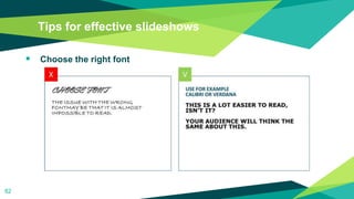 Tips for effective slideshows
 Choose the right font
82
 