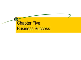Chapter Five Business Success 