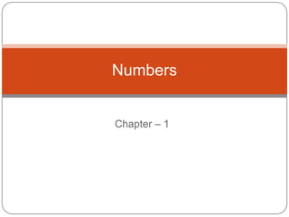 Chapter – 1
Numbers
 