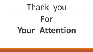 Thank you
For
Your Attention
 