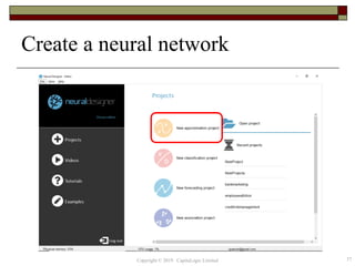 Create a neural network
37Copyright © 2019 CapitaLogic Limited
 