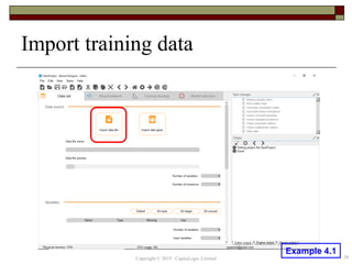Import training data
38Copyright © 2019 CapitaLogic Limited
Example 4.1
 