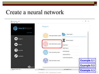 Create a neural network
49Copyright © 2019 CapitaLogic Limited
Example 5.1
Example 5.2
Example 5.3
 