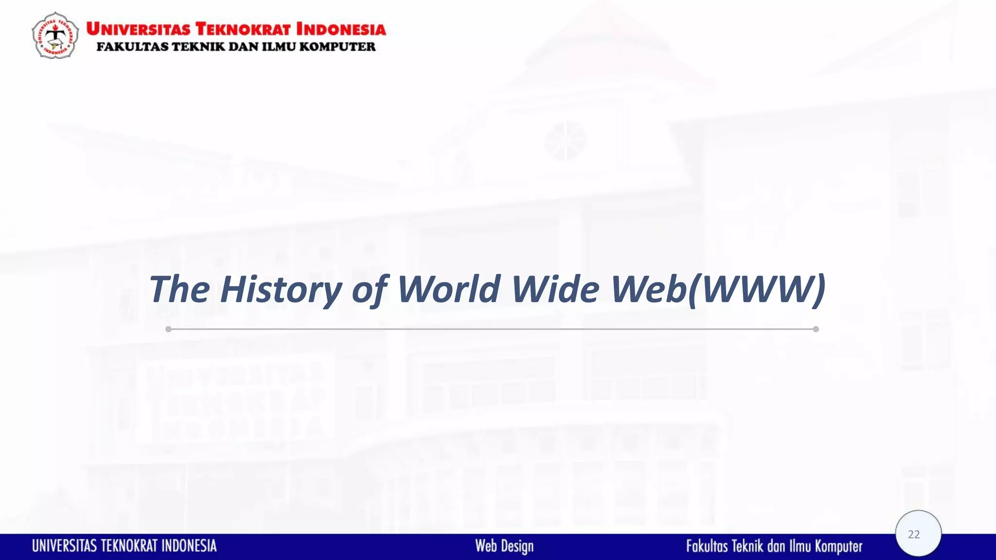 The History of World Wide Web(WWW) 22 