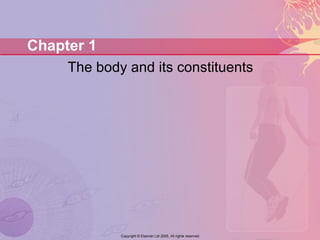 Chapter 001 the body & its constituent | PPT