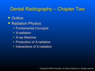 Dental Radiography – Chapter Two ,[object Object],[object Object],[object Object],[object Object],[object Object],[object Object],[object Object]