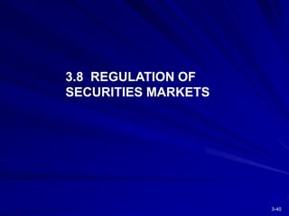 3-40
3.8 REGULATION OF
SECURITIES MARKETS
 
