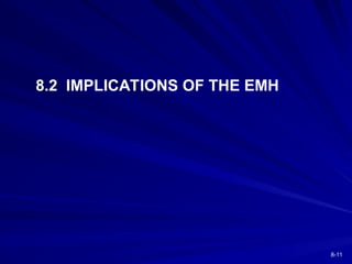 8-11
8.2 IMPLICATIONS OF THE EMH
 