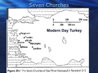 Seven Churches 
Modern Day Turkey 
Modern day Turkey, know 
as Asia in the Roman 
Empire 
 