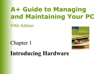 Chapter 1 Introducing Hardware 