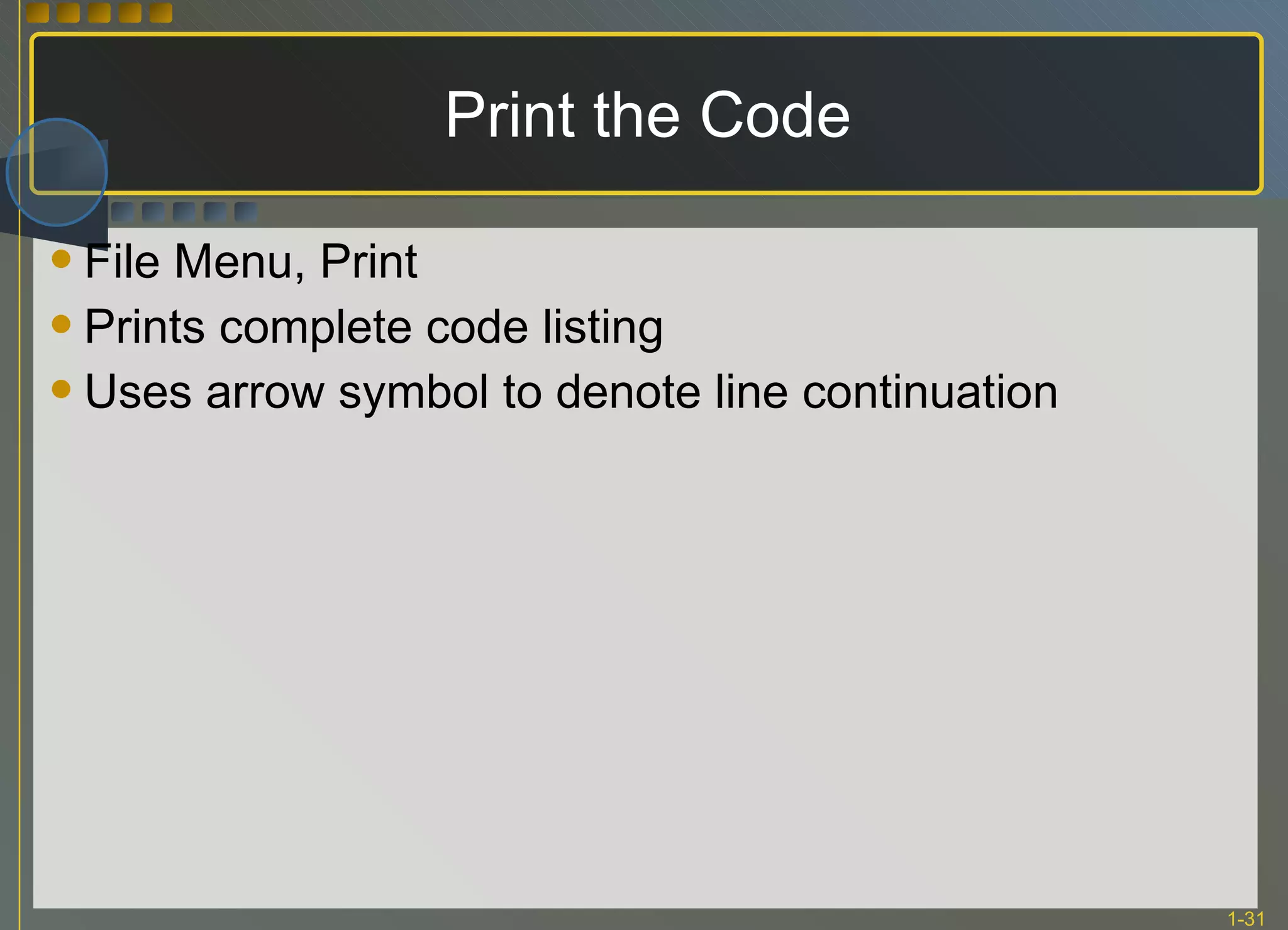 Print the Code File Menu, Print Prints complete code listing Uses arrow symbol to denote line continuation 