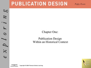 Chapter One:  Publication Design  Within an Historical Context 