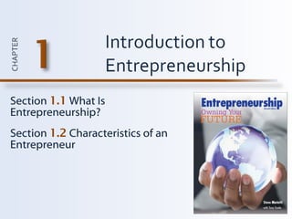 Section  1.1  What Is Entrepreneurship? Section  1.2  Characteristics of an Entrepreneur 